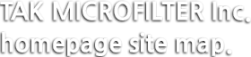 TAK Microfilter Inc. homepage site map.
